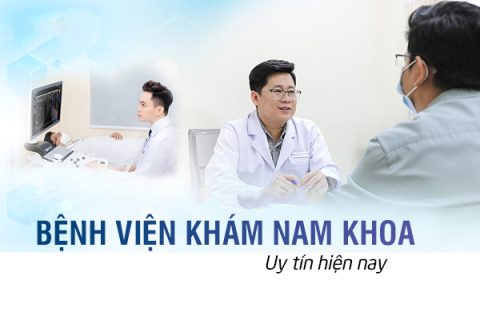 Bệnh viện khám nam khoa uy tín hiện nay