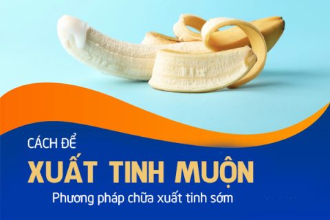 Cách để xuất tinh muộn Phương pháp chữa xuất tinh sớm