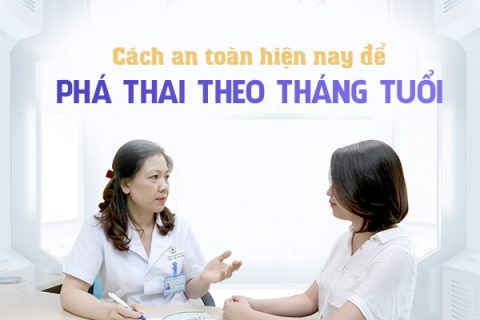 Cách phá thai theo tháng tuổi an toàn hiện nay