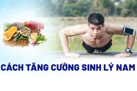 Cách tăng cường sinh lý nam hiệu quả