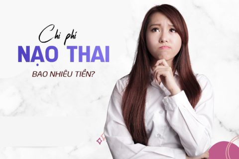 Chi phí nạo thai bao nhiêu tiền
