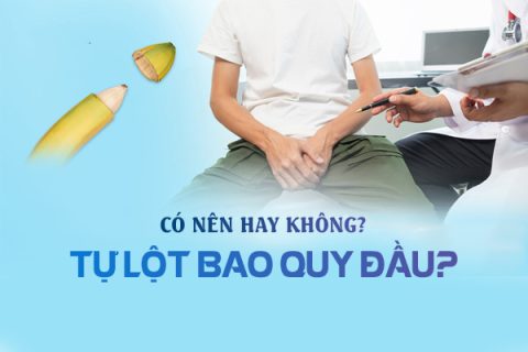 Có nên tự lột bao quy đầu hay không
