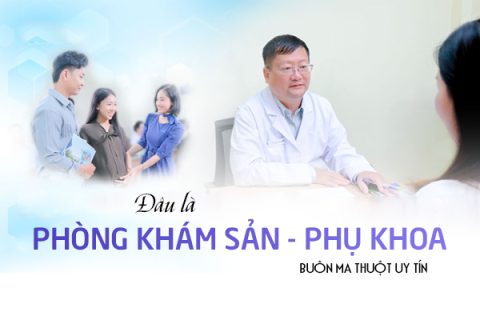 Đâu là phòng khám sản phụ khoa Buôn Ma Thuột uy tín