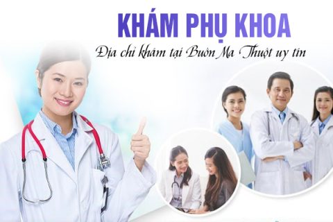 Địa chỉ khám phụ khoa Buôn Ma Thuột uy tín