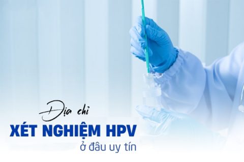 Địa chỉ xét nghiệm HPV ở đâu uy tín