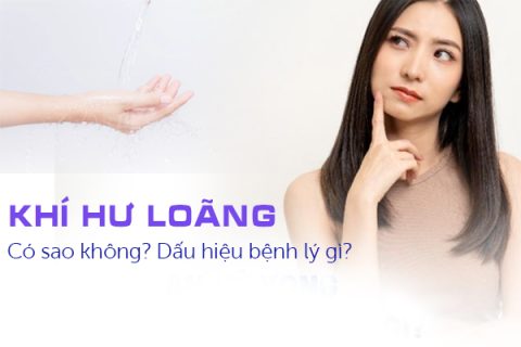 Khí hư loãng có sao không Dấu hiệu bệnh lý gì