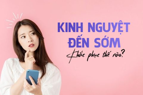 Kinh nguyệt đến sớm do đâu điều trị như thế nào