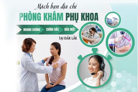 Mách bạn địa chỉ phòng khám phụ khoa Đắk Lắk