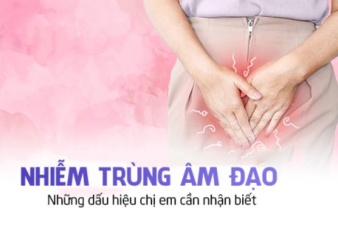 Nhiễm trùng âm đạo Những dấu hiệu chị em cần nhận biết