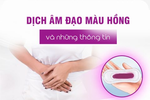 Những thông tin về dịch âm đạo màu hồng