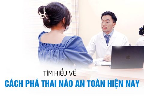 Tìm hiểu cách phá thai nào an toàn hiện nay