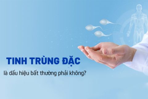 Tinh trùng đặc là dấu hiệu bất thường phải không