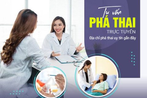 Tư vấn phá thai trực tuyến - Địa chỉ phá thai uy tín gần đây