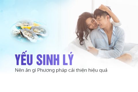 Yếu sinh lý nên ăn gì Phương pháp cải thiện hiệu quả